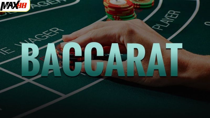 Baccrat Max88 – Game Bài Siêu Hấp Dẫn Dẫn Đầu Thị Trường 2 Game bài cổ điển làm mưa làm gió trên thị trường hiện nay
